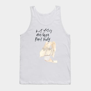 Average plant lady Tank Top